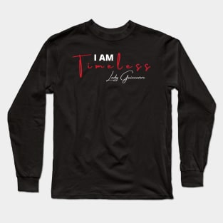 I am timeless Long Sleeve T-Shirt